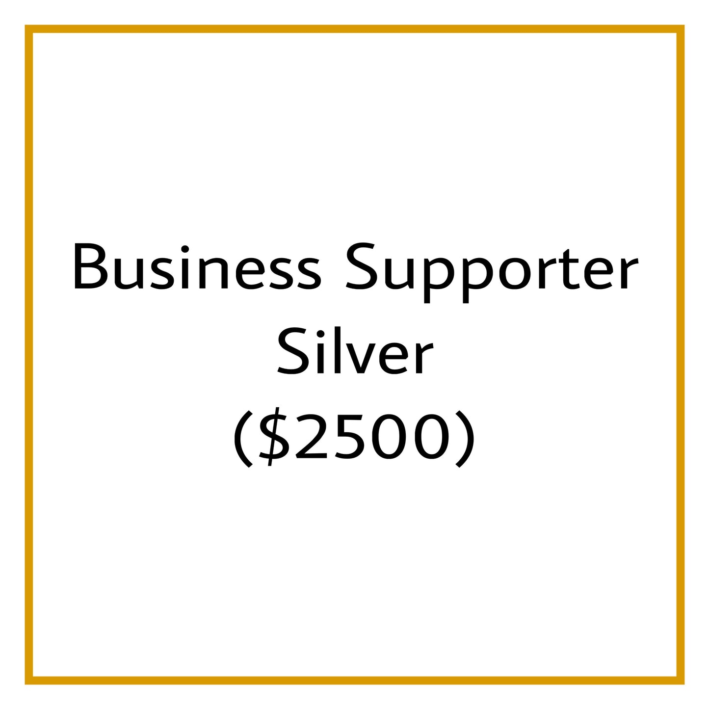 Business Supporter - Silver ($2500)