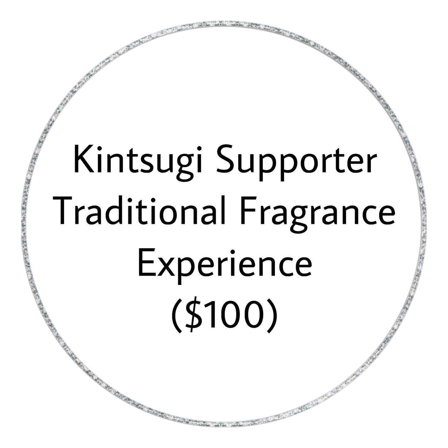 General Supporter - Traditional Fragrance Experience ($100)